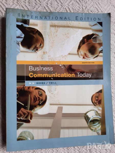 Business Communication Today - Courtland L. Bovée, John V. Thill, снимка 1