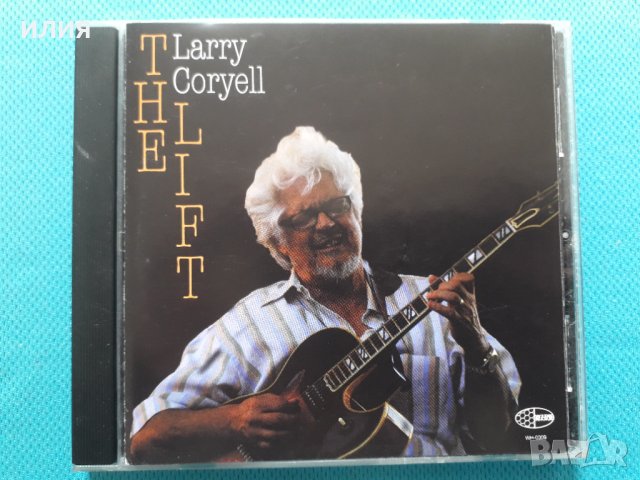 Larry Coryell - 2013 - The Lift(Jazz Guitar), снимка 1 - CD дискове - 40649116