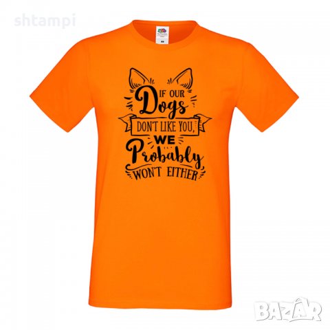 Мъжка тениска If Our Dogs Don't Like You Dog,Куче, животно,подарък,изненада, снимка 7 - Тениски - 36936025