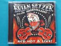 Brian Setzer And The Nashvillains – 2007 - Red Hot & Live!(Rockabilly,Rock & Roll), снимка 1