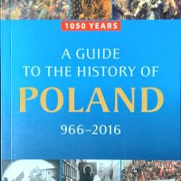 A Guide to the History of Poland, 966-2016. 1050 Years Maciej Korkuć, Łukasz Kamiński 2016 г.
