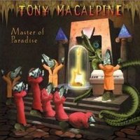 TONY MACALPINE – Master Of Paradise (1999), снимка 1 - CD дискове - 32630134