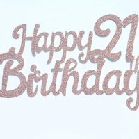 Happy Birthday 21 години розов златист брокатен картонен топер за торта табела украса декор рожден , снимка 2 - Други - 32404003