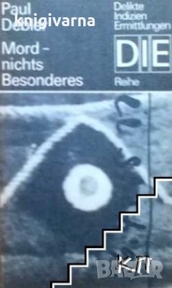 Mord-nichts Besonderes Paul Debler, снимка 1