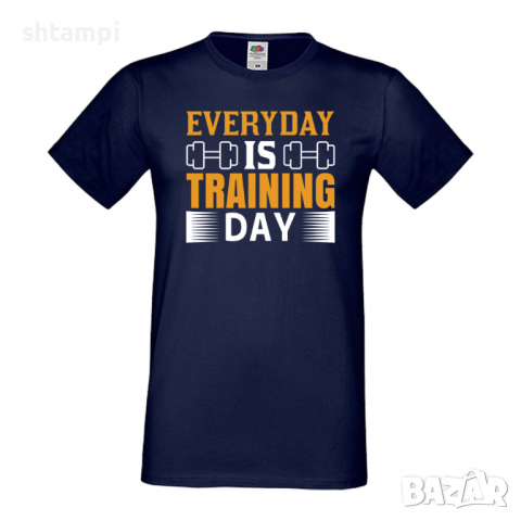 Мъжка тениска Everyday Is Training Day Фитнес.спорт,Щанги,Тренировки,Спортуване,Gym., снимка 4 - Тениски - 36506980