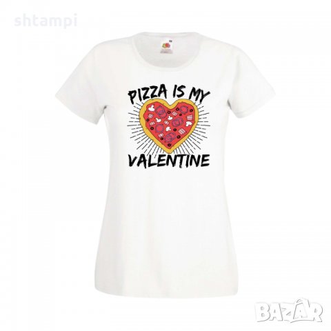 Дамска тениска Свети Валентин Pizza Is My Valentine, снимка 3 - Тениски - 35648442