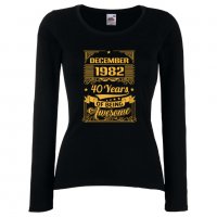 Дамска Тениска DECEMBER 1982 40 YEARS BEING AWESOME Подарък, Изненада, Празник, снимка 1 - Тениски - 37084284