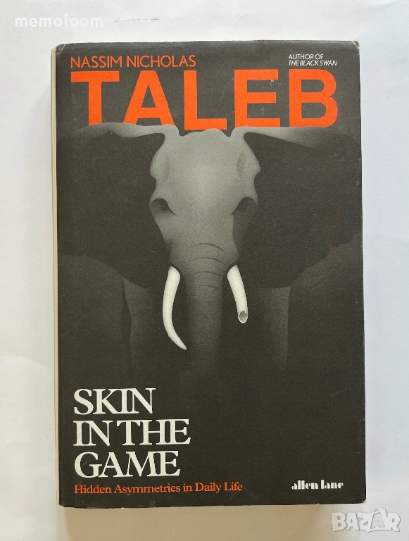 Nassim Nicholas Taleb Skin in the Game: Hidden Asymmetries in Daily Life, снимка 1
