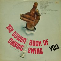 The Golden Classic -Book of Swing -1, снимка 1 - Грамофонни плочи - 35063338