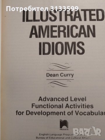 Cambridge Advanced English /student's book/; ILLUSTRATED AMERICAN idioms, снимка 6 - Чуждоезиково обучение, речници - 34691974