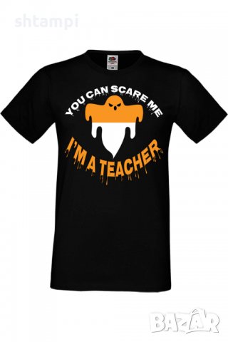 Мъжка тениска You Can Scare Me I'm A Teacher,Halloween,Хелоуин,Празник,Забавление,Изненада,Обичаи,, снимка 1 - Тениски - 38132182