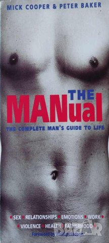 The Manual: Complete Man's Guide to Life (Mick Cooper & Peter Baker)