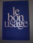 Френска граматика Le Bon Usage, снимка 1