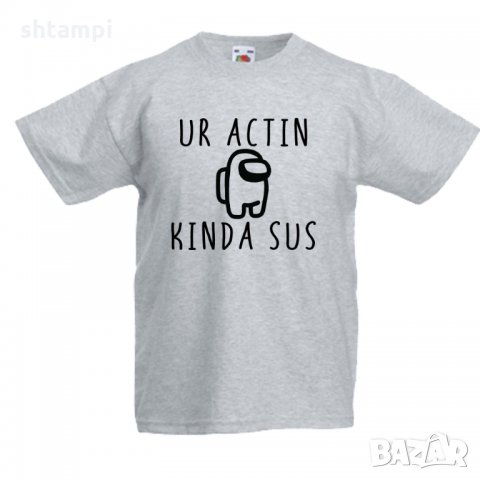 Детска тениска Among Us UR Acting like a Sus, снимка 6 - Детски тениски и потници - 32919511