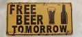FREE BEER TOMORROW-метална табела,тип регистрационен номер, снимка 3