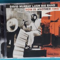 David Murray Latin Big Band – 2003 - Now Is Another Time(Big Band, Latin Jazz), снимка 1 - CD дискове - 43845707