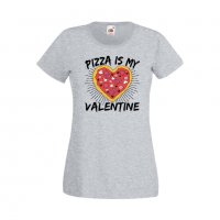 Дамска тениска Свети Валентин Pizza Is My Valentine, снимка 2 - Тениски - 35648442