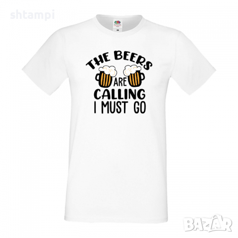 Мъжка тениска The beers are calling I must go,Бира,Бирфест,Beerfest,Подарък,Изненада,Рожден Ден, снимка 2 - Тениски - 36387576