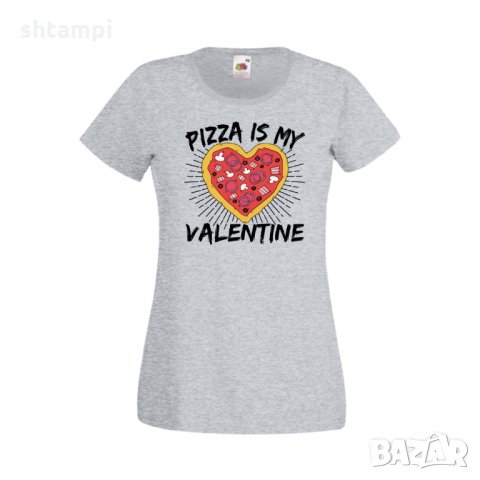 Дамска тениска Свети Валентин Pizza Is My Valentine, снимка 2 - Тениски - 35648442