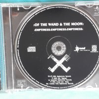:Of The Wand & The Moon: – 2001 - :Emptiness:Emptiness:Emptiness:(Dark Wave, снимка 3 - CD дискове - 43609857