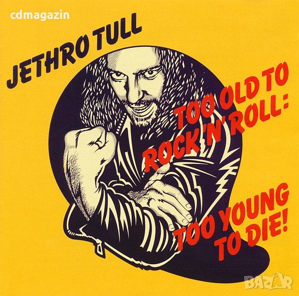 Компакт дискове CD Jethro Tull – Too Old To Rock 'N' Roll: Too Young To Die!, снимка 1