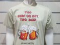 Нова мъжка тениска с трансферен печат Two Beer or not Two Beer, бири, алкохол, снимка 9