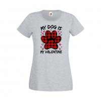 Дамска тениска Свети Валентин My Dog Is My Valentine 2, снимка 2 - Тениски - 35648386