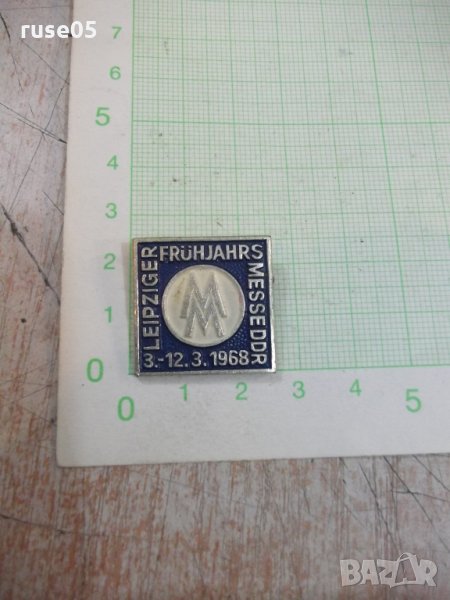 Значка "LEIPZIGER FRÜHJAHRS MESSE DDR 3.-12.3.1968", снимка 1