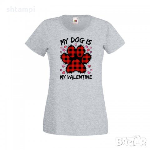 Дамска тениска Свети Валентин My Dog Is My Valentine 2, снимка 2 - Тениски - 35648386