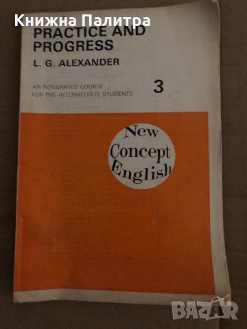New Concept English: Practice and progress. Part 3 An integrated course for pre-intermediate student