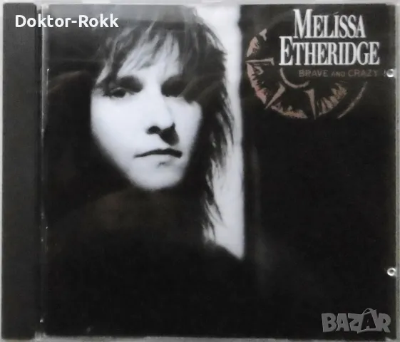 Melissa Etheridge ‎– Brave And Crazy [1989, CD], снимка 1 - CD дискове - 49030791