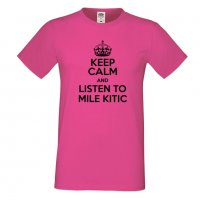 Мъжка тениска Keep Calm and Listen to Mile Kitic, снимка 4 - Тениски - 33160016