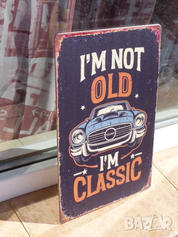 Метална табела кола Аз не съм стар класика съм автомобил, снимка 2 - Декорация за дома - 44875511