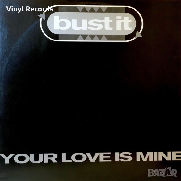 Bust It feat. RPC ‎– Your Love Is Mine ,Vinyl , 12", снимка 1