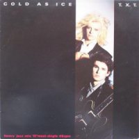 T.X.T. ‎– Cold As Ice ,Vinyl, 12", снимка 1 - Грамофонни плочи - 33676939