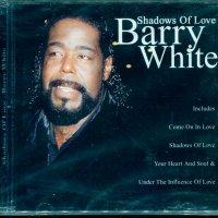 Shadows of Love - Barry White, снимка 1 - CD дискове - 37718170