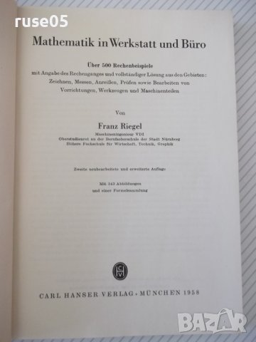 Книга"MATHEMATIK IN WERKSTATT UND BÜRO-FRANZ RIEGEL"-272стр., снимка 2 - Специализирана литература - 38274962