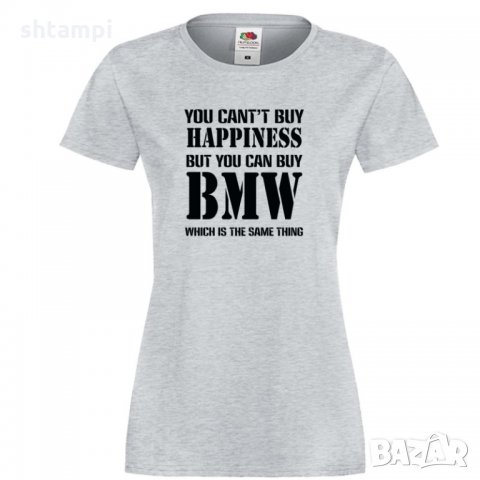 Дамска тениска BMW You Can't Buy Happines, снимка 2 - Тениски - 32837104