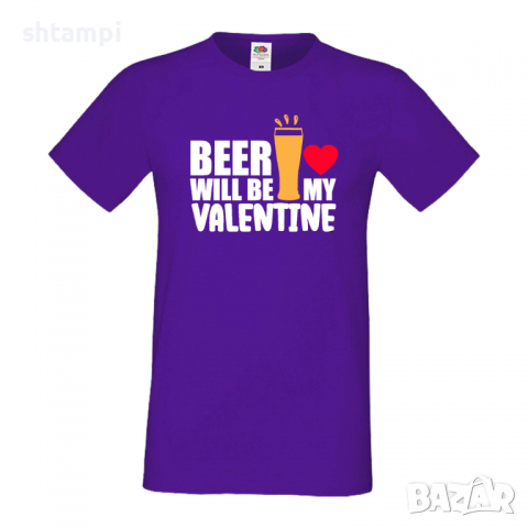 Мъжка тениска Beer Will Be My Valentine,Бира,Бирфест,Beerfest,Подарък,Изненада,Рожден Ден, снимка 13 - Тениски - 36377081