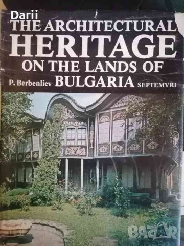 The Architectural Heritage on the lands of Bulgaria- P. Berbenliev