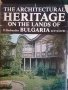 The Architectural Heritage on the lands of Bulgaria- P. Berbenliev, снимка 1 - Специализирана литература - 38590163