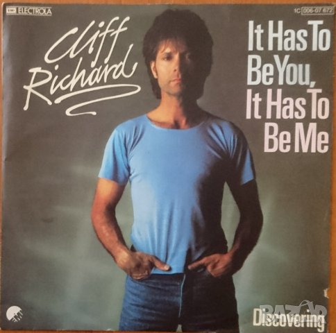 Грамофонни плочи Cliff Richard – It Has To Be You, It Has To Be Me 7" сингъл, снимка 1 - Грамофонни плочи - 43967001