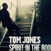 Tom Jones-Spirit in the room, снимка 1 - CD дискове - 37306235
