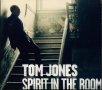 Tom Jones-Spirit in the room, снимка 1 - CD дискове - 37306235