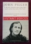 John Pilger - Distant Voices. A moral interpretation of world affairs in a cynical age., снимка 1