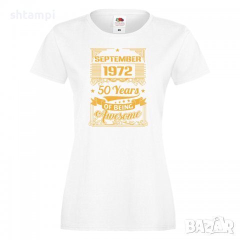 Дамска Тениска September 1972 50 YEARS BEING AWESOME Подарък,Ианенада,Празмик  , снимка 5 - Тениски - 37085334