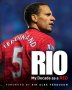 Rio: My Decade as a Red  Рио Фърдинанд Манчестър, снимка 2