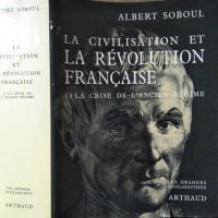 La civilisation et la Révolution française. ( French Edition ) Albert Soboul 1970 г., снимка 1 - Други - 27479265