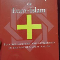 Ислямска Европа или евро-ислям / Muslim Europe or Euro-Islam, снимка 1 - Специализирана литература - 40441700