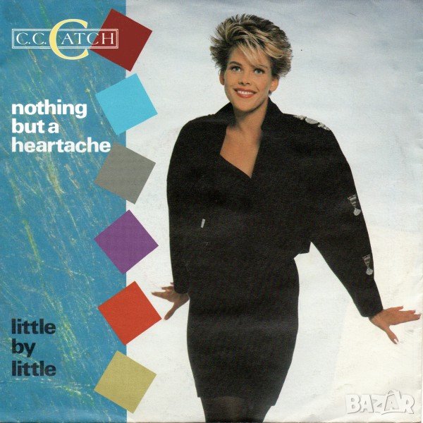 Грамофонни плочи C.C. Catch ‎– Nothing But A Heartache 7" сингъл, снимка 1